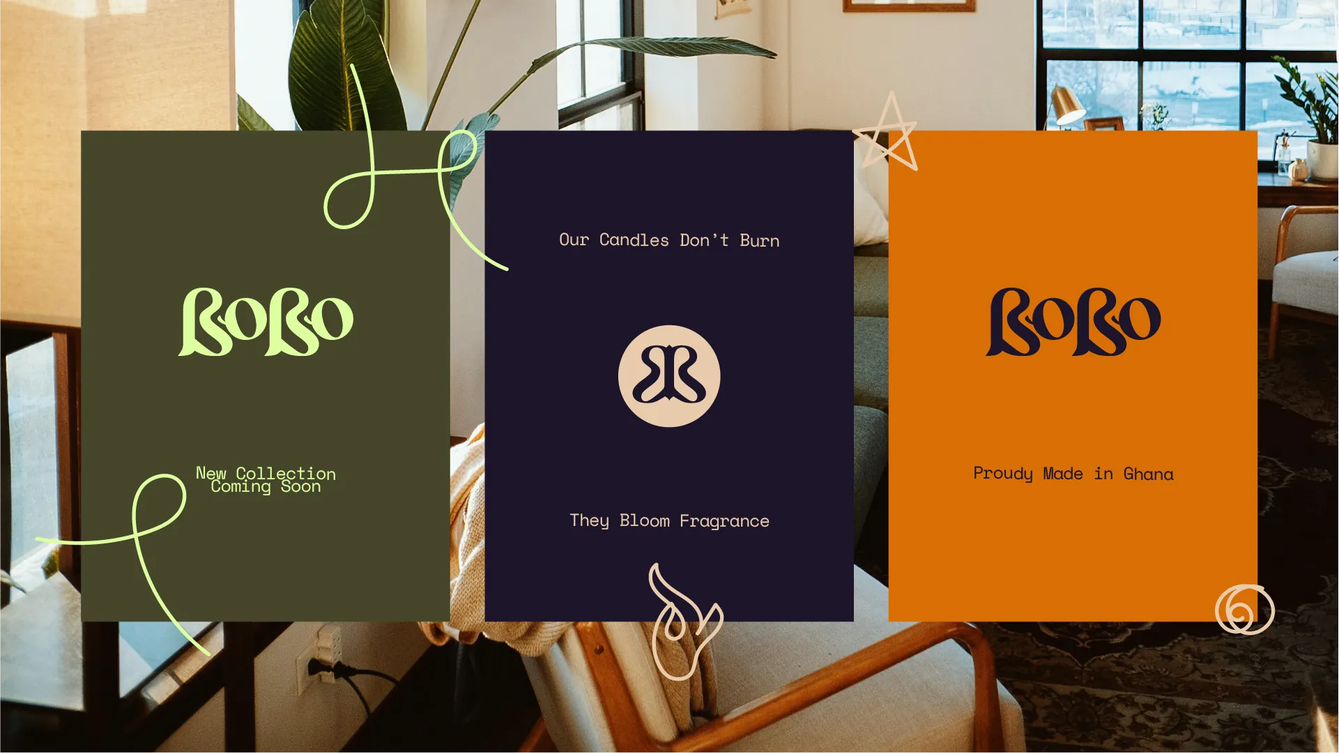 Three Bobo posters: 'New Collection Coming Soon', 'Our Candles Don't Burn, They Bloom Fragrance', and 'Proudly Made in Ghana'.