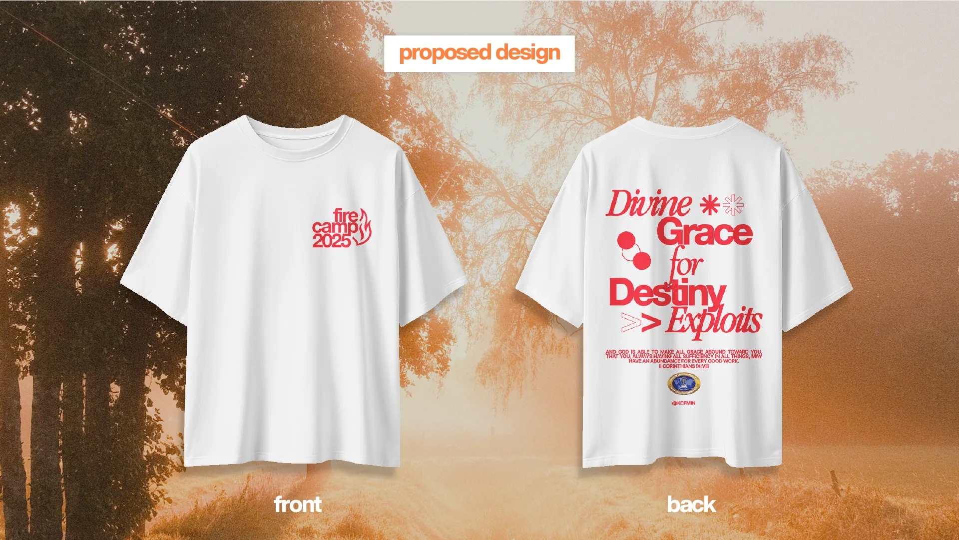 The proposed Fire Camp tee, front and back — a small 'fire camp 2025' flame logo on the chest and a large 'Divine Grace for Destiny > Exploits' back print.