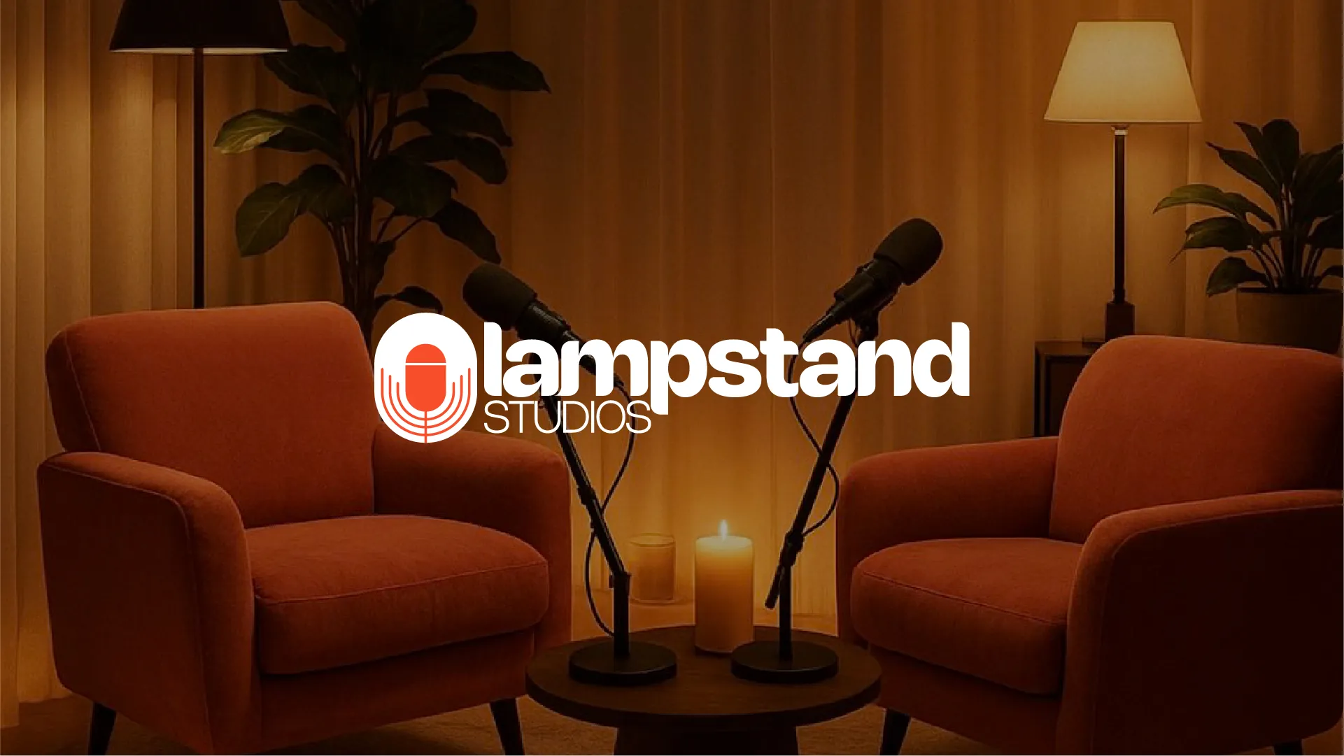 The Lampstand Studios logo over a warm, candle-lit podcast set with two orange armchairs and microphones.